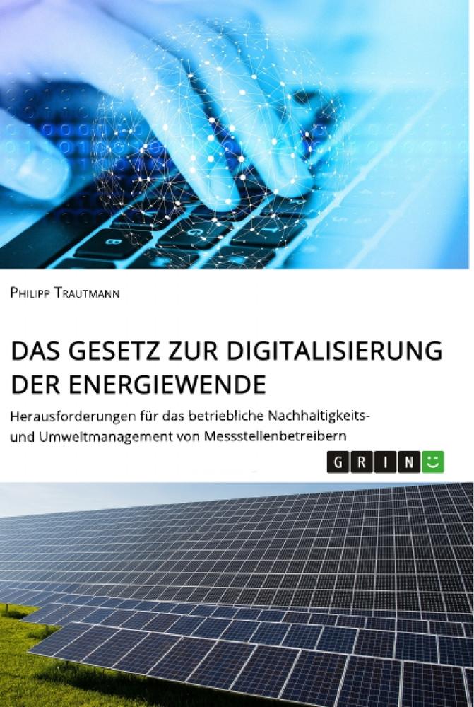 Das Gesetz zur Digitalisierung der Energiewende. Herausforderungen für das betriebliche Nachhaltigkeits- und Umweltmanagement von Messstellenbetreibern