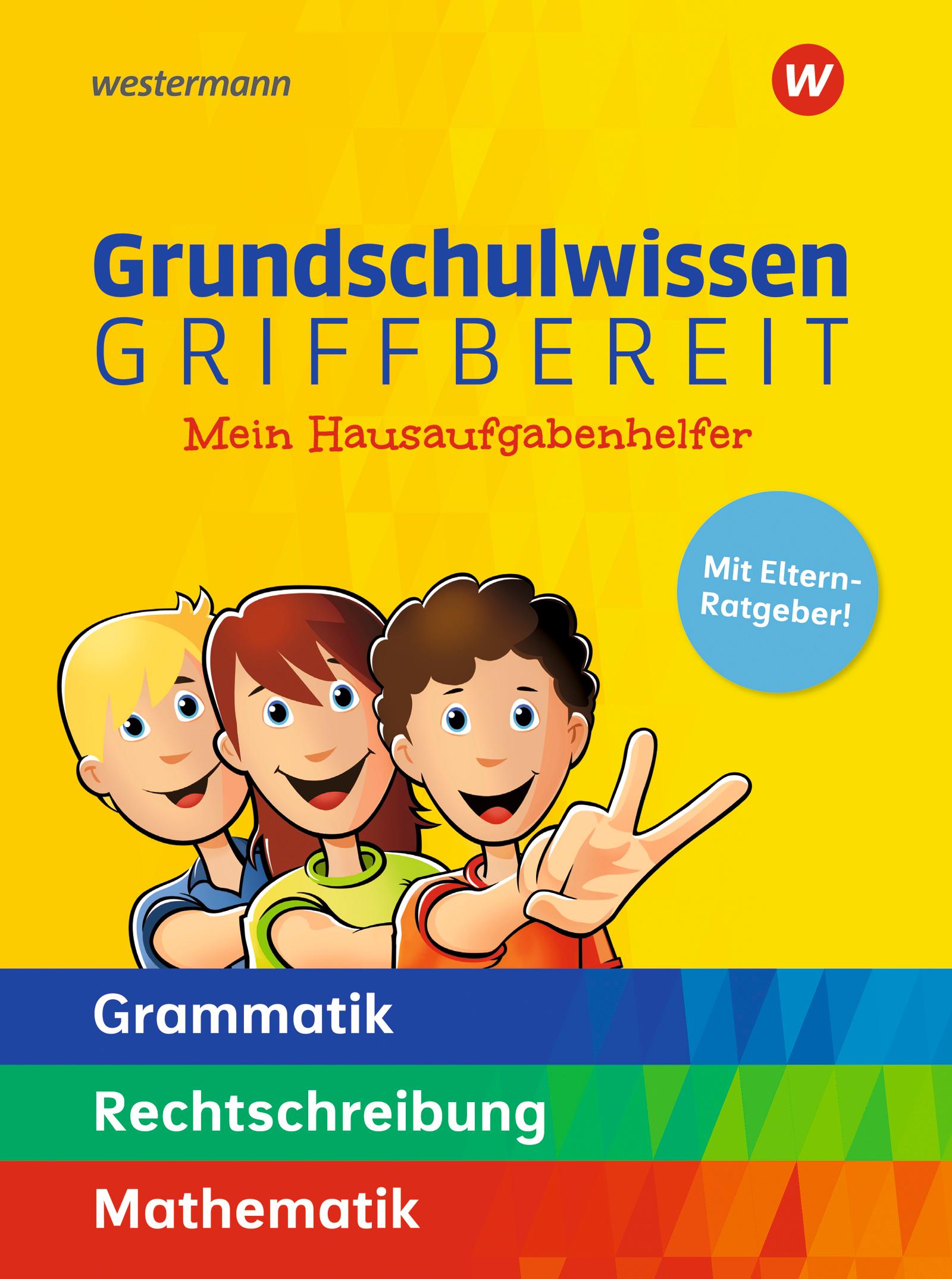 Grundschulwissen griffbereit. Mein Hausaufgabenhelfer Grammatik - Rechtschreibung - Mathematik