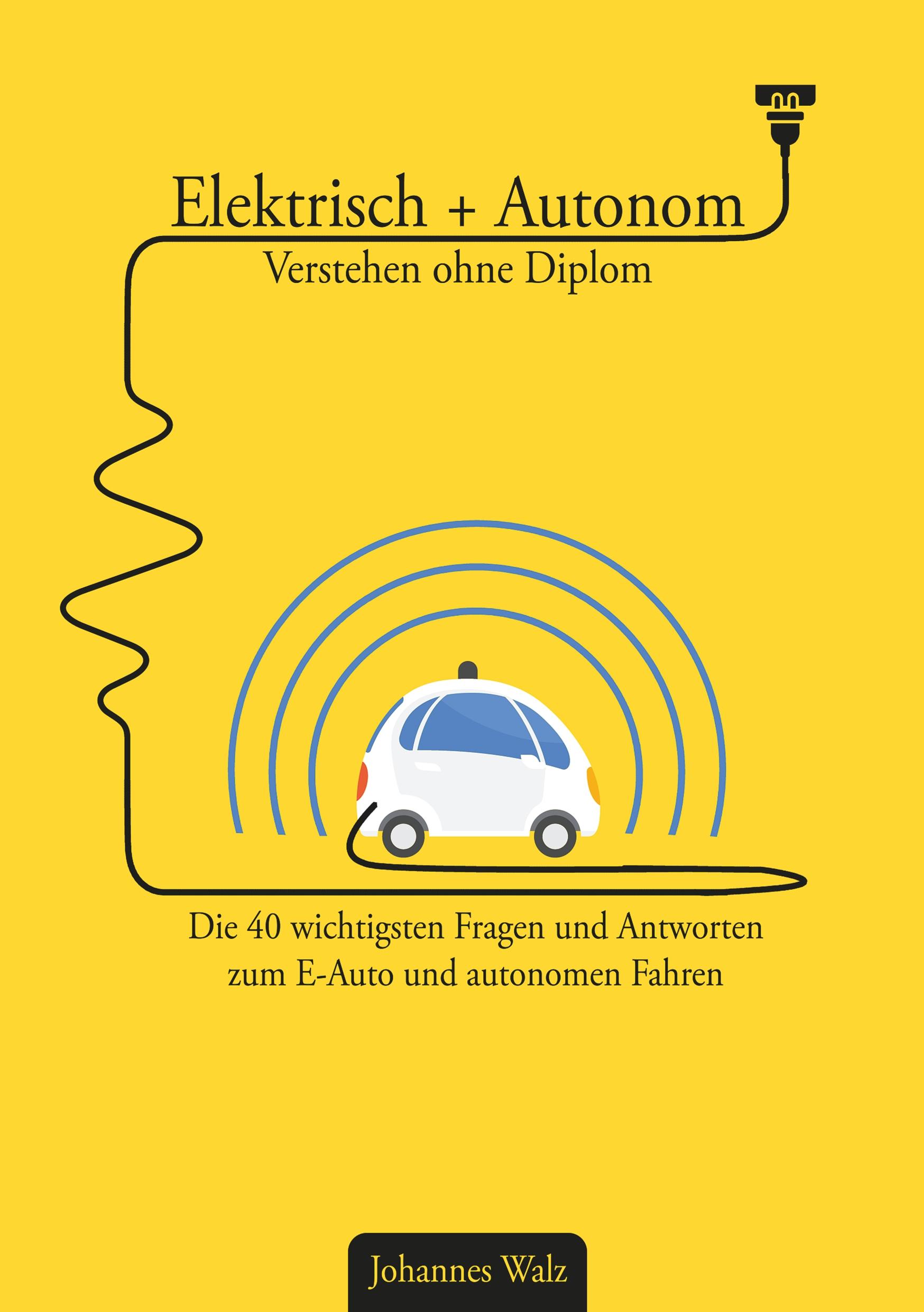 Elektrisch + Autonom: Verstehen ohne Diplom