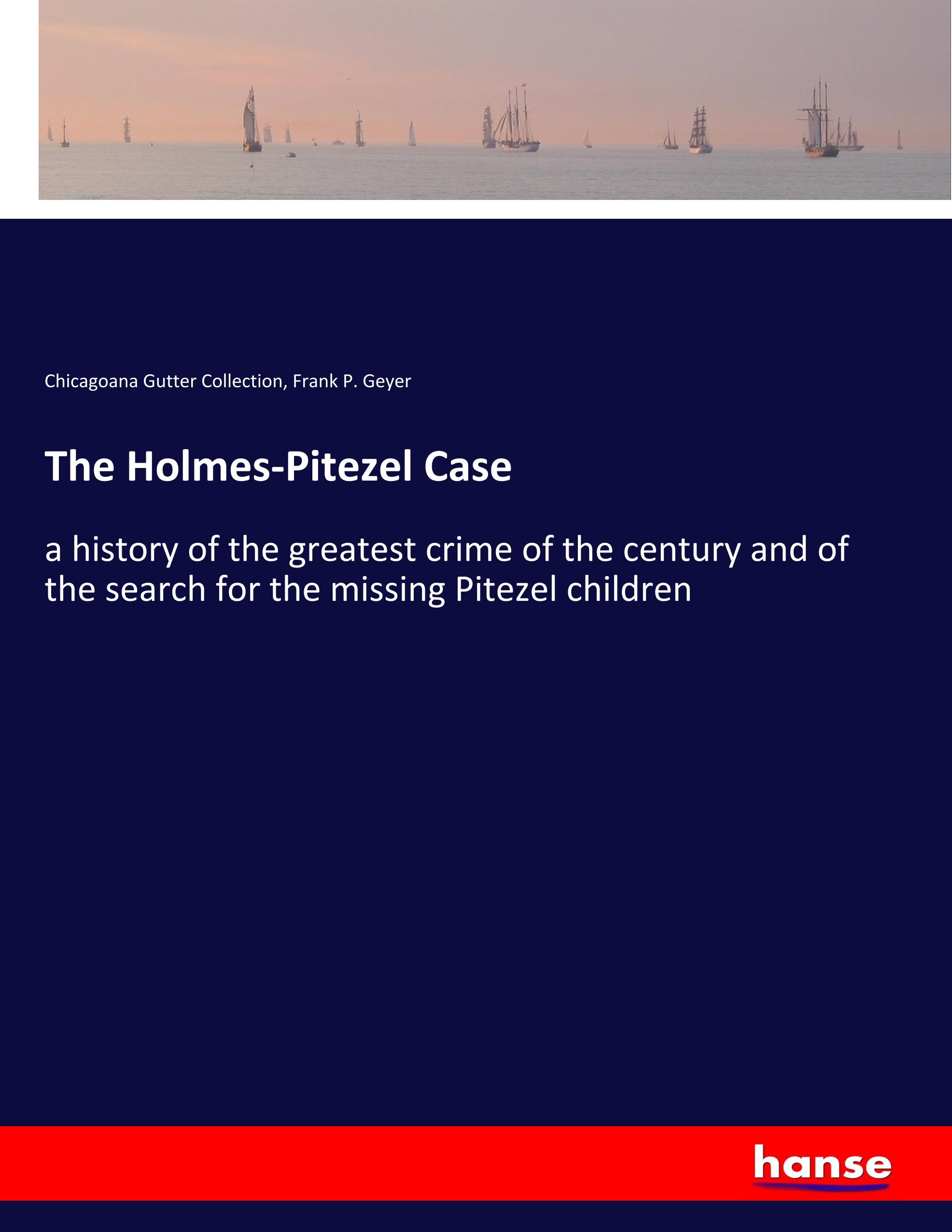 The Holmes-Pitezel Case