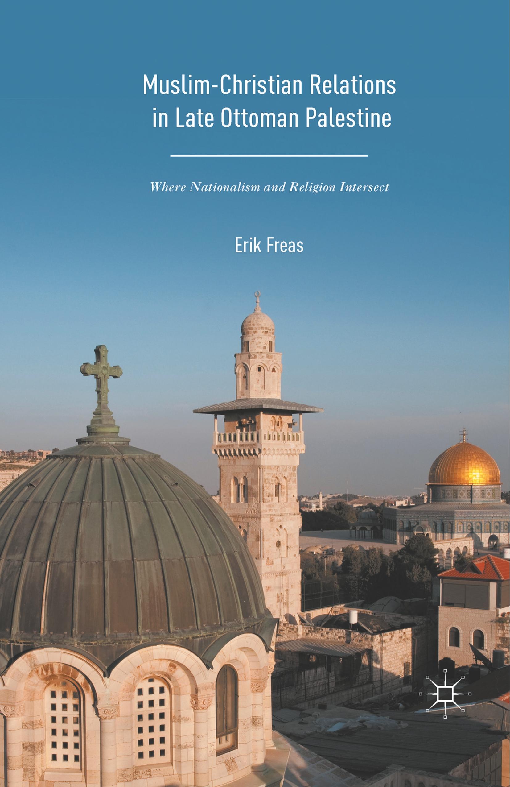 Muslim-Christian Relations in Late-Ottoman Palestine