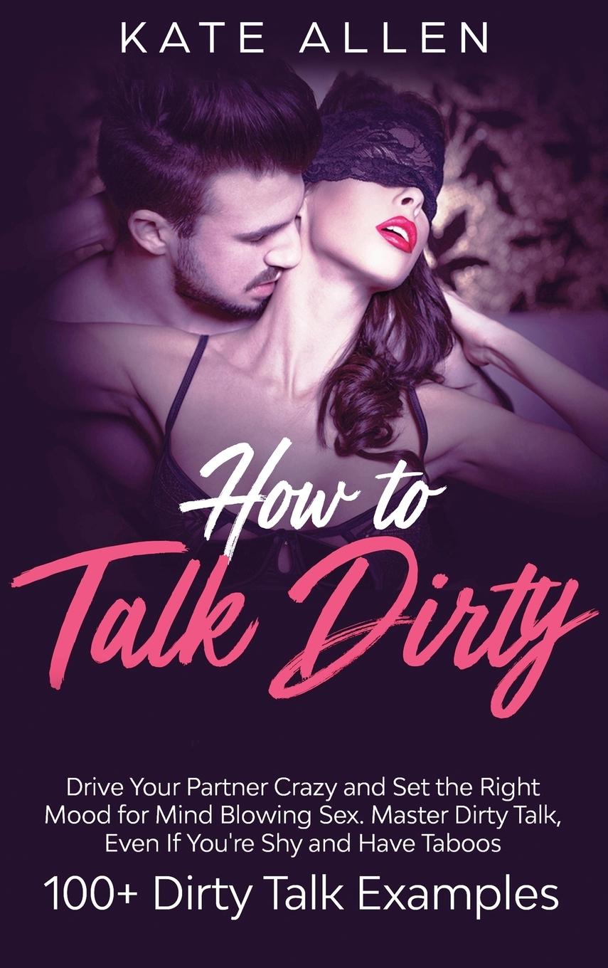 How to Talk Dirty