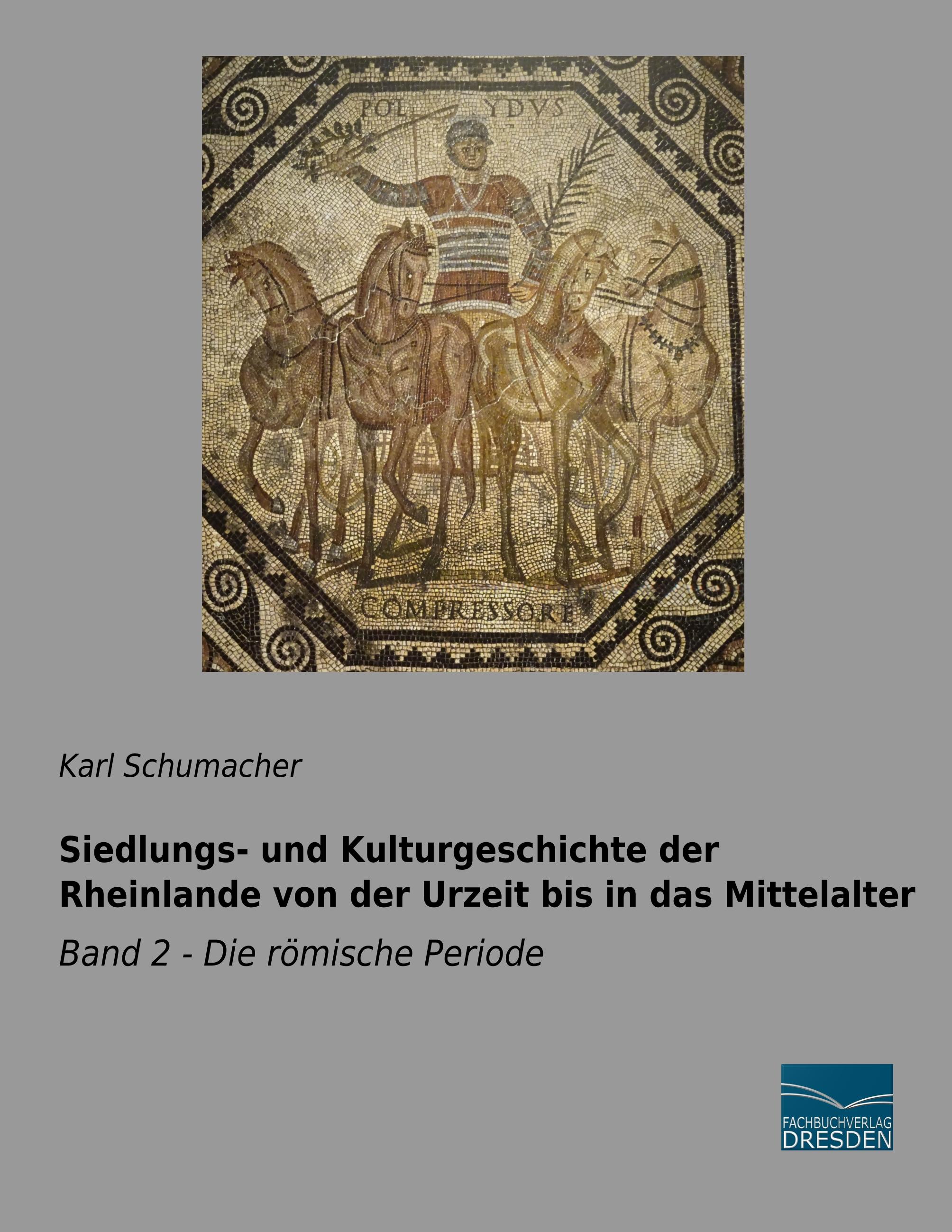 Siedlungs- und Kulturgeschichte der Rheinlande von der Urzeit bis in das Mittelalter