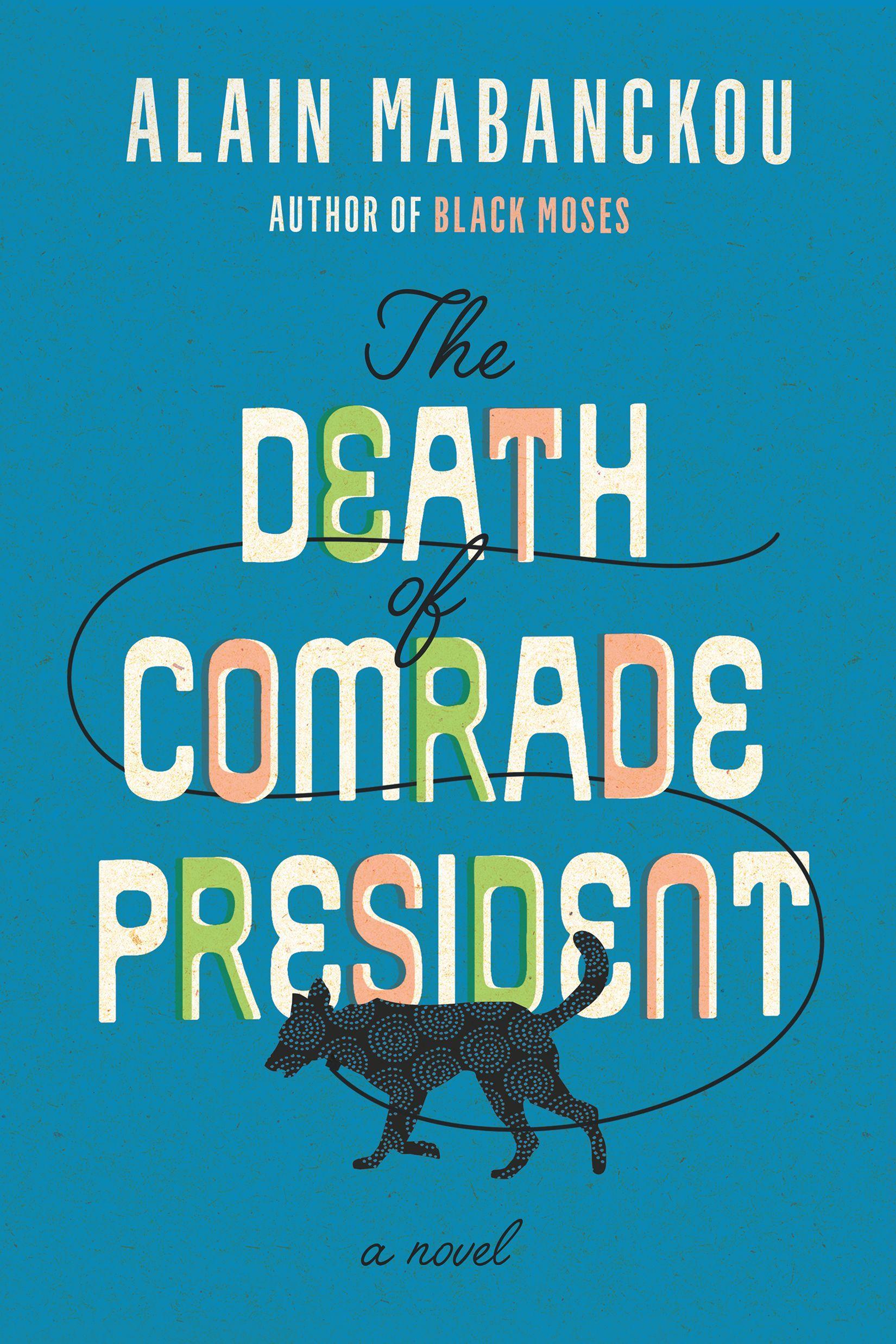 The Death of Comrade President