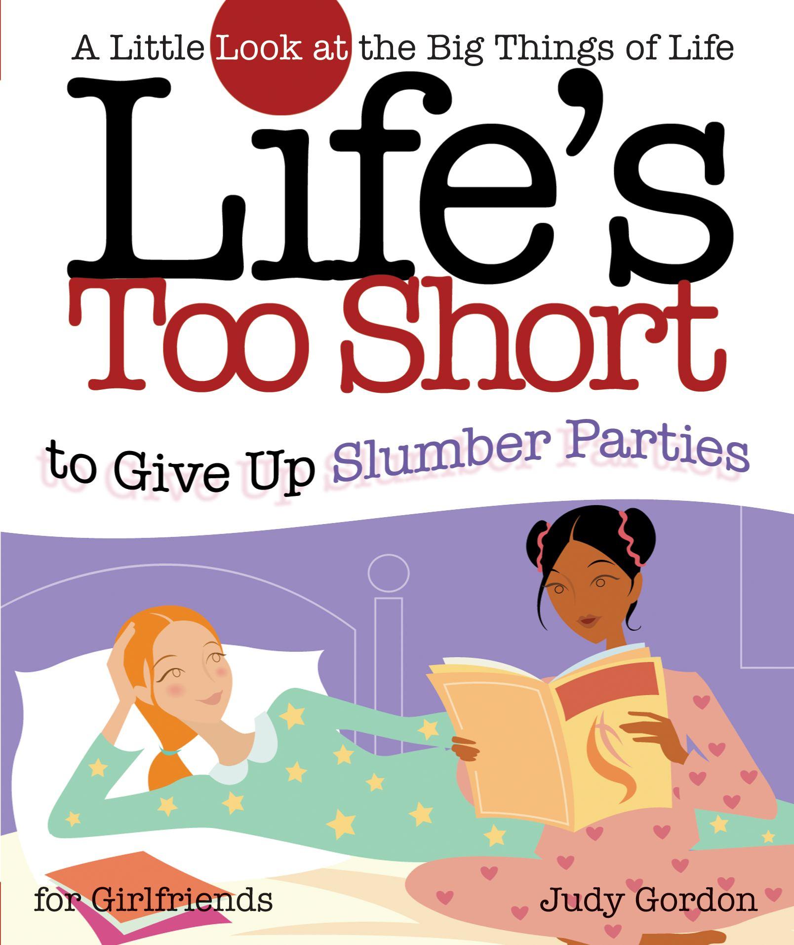 Life's Too Short to Give Up Slumber Parties