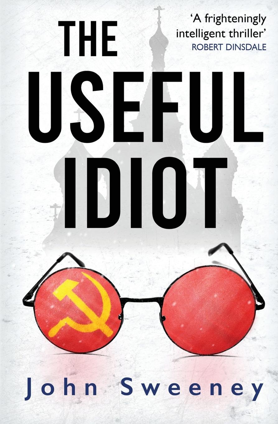 The Useful Idiot