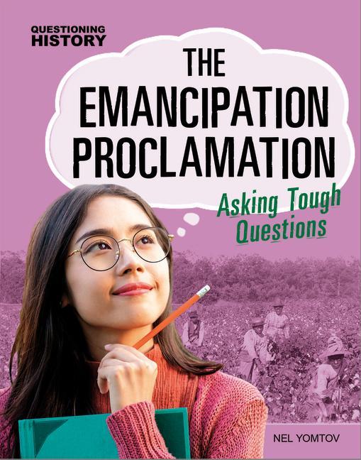 The Emancipation Proclamation: Asking Tough Questions