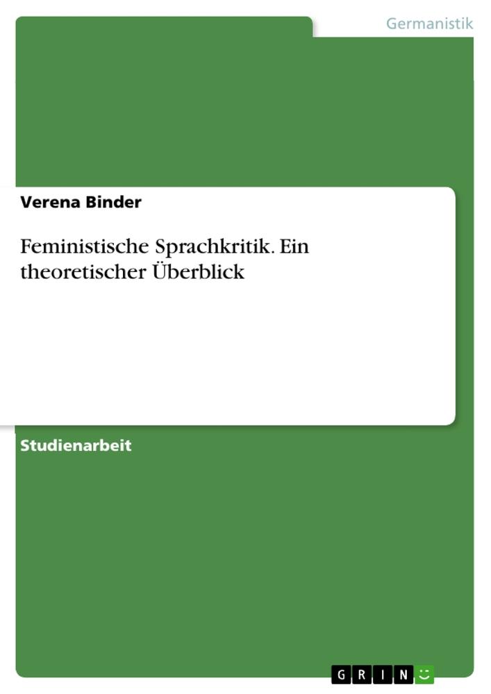 Feministische Sprachkritik. Ein theoretischer Überblick