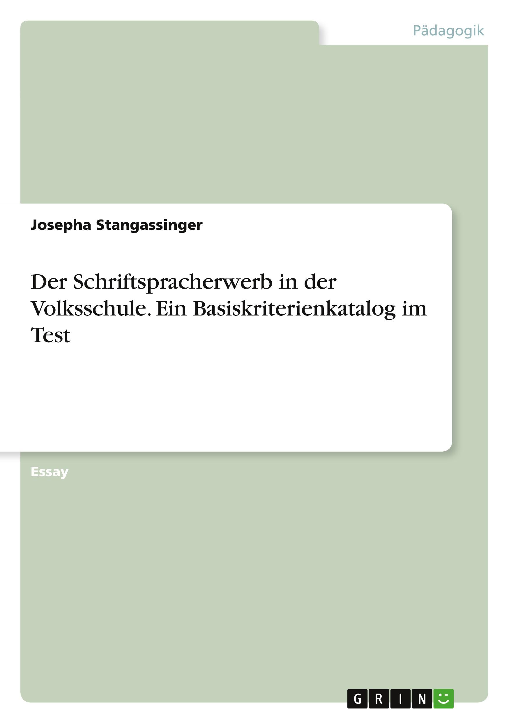 Der Schriftspracherwerb in der Volksschule. Ein Basiskriterienkatalog im Test