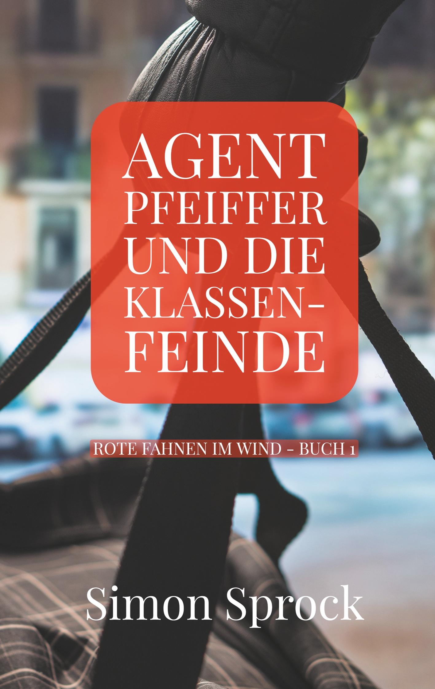 Agent Pfeiffer und die Klassenfeinde