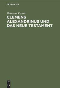 Clemens Alexandrinus und das Neue Testament