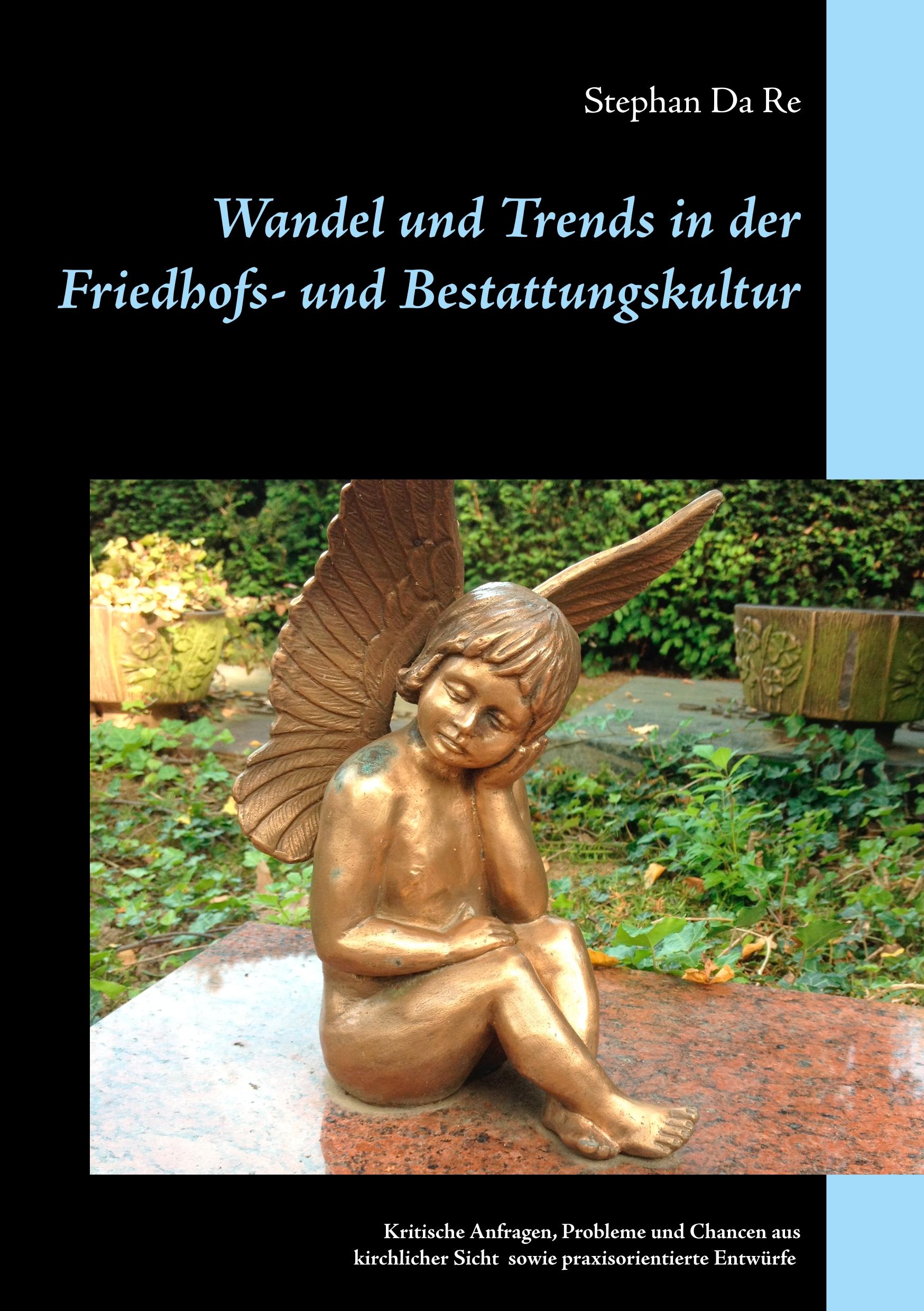 Wandel und Trends in der Friedhofs- und Bestattungskultur