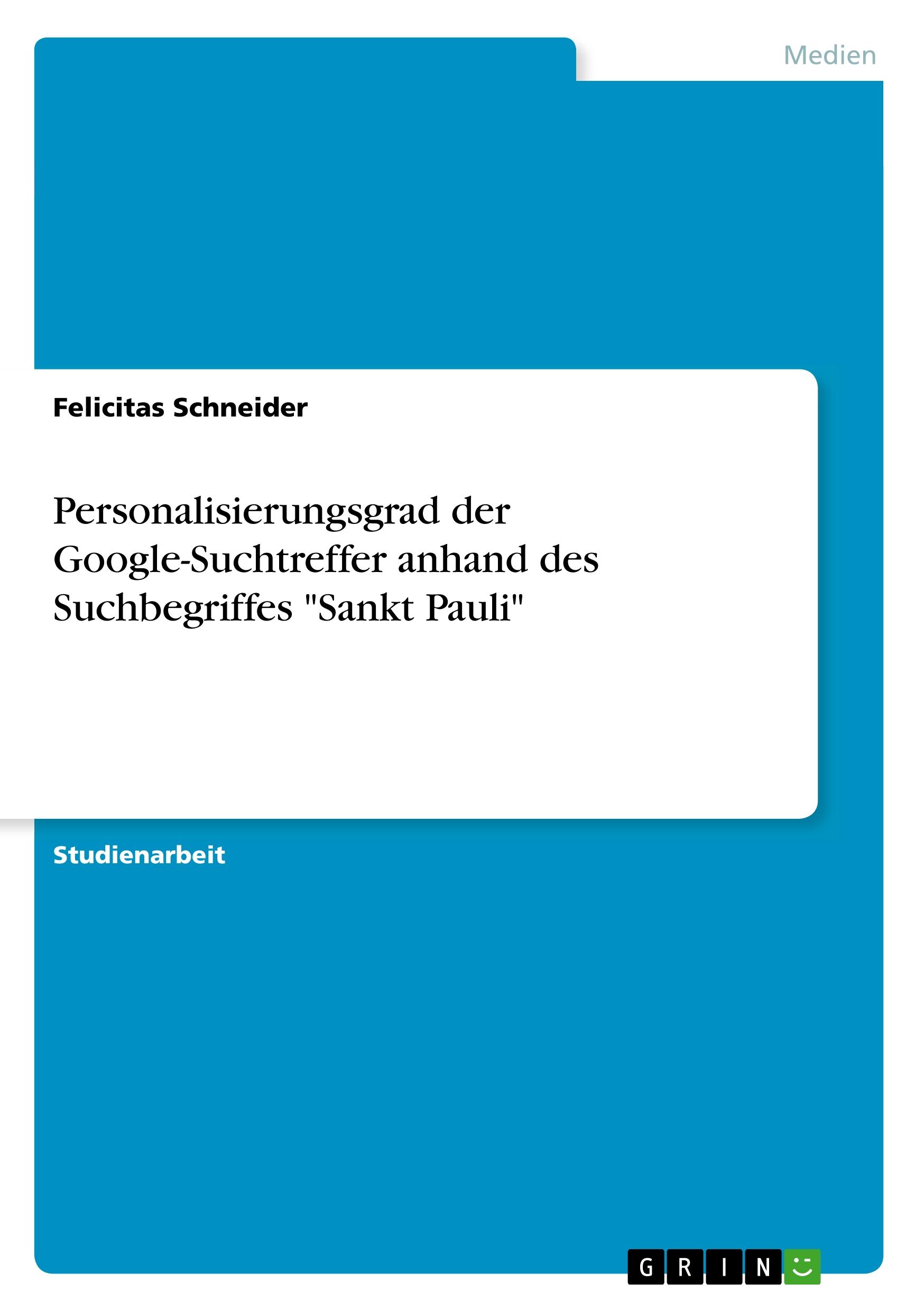 Personalisierungsgrad der Google-Suchtreffer anhand des Suchbegriffes "Sankt Pauli"