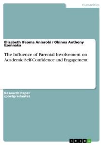 The Influence of Parental Involvement on Academic Self-Confidence and Engagement