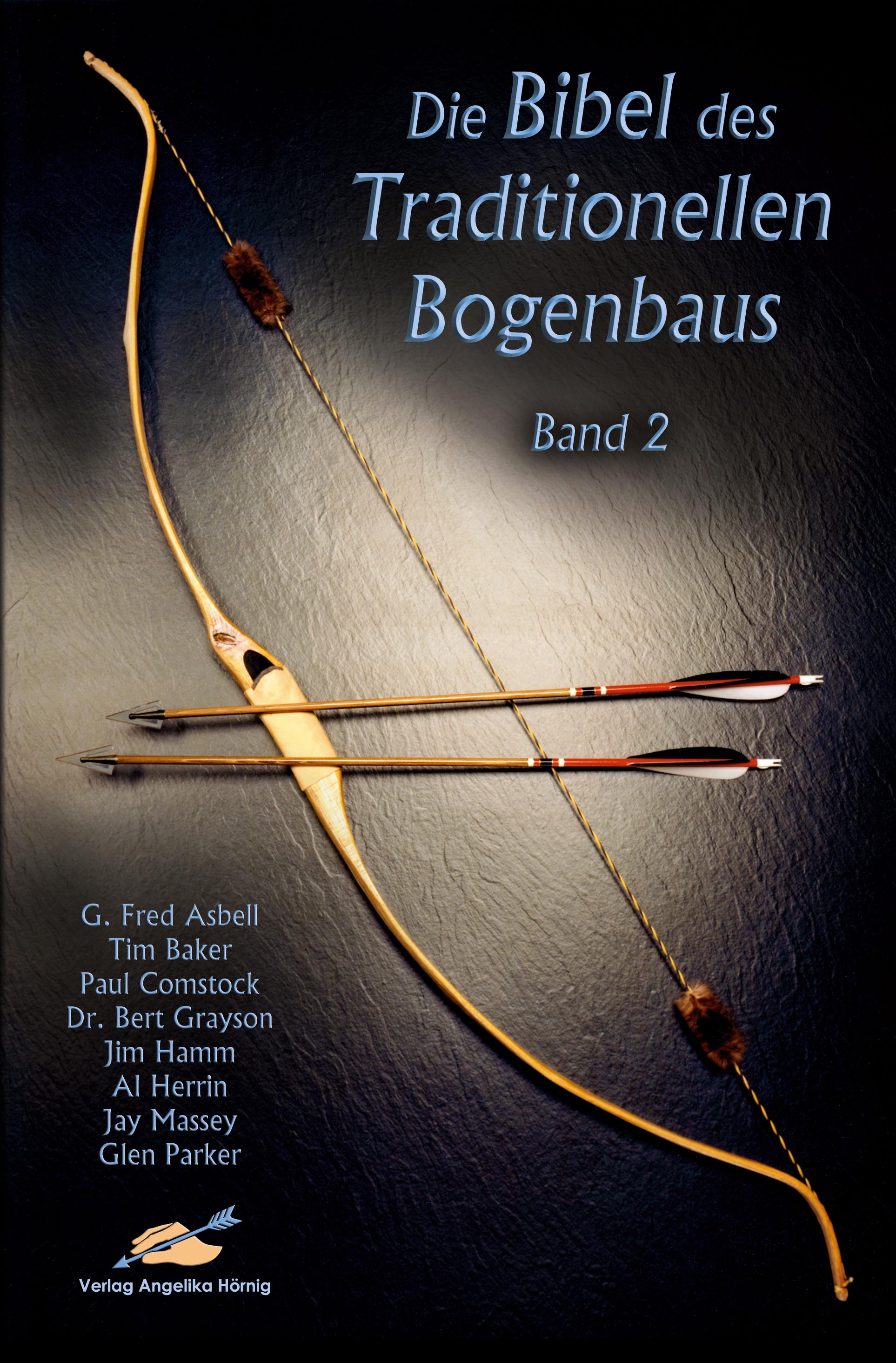 Die Bibel des traditionellen Bogenbaus / Die Bibel des traditionellen Bogenbaus, Band 2 - Softcover