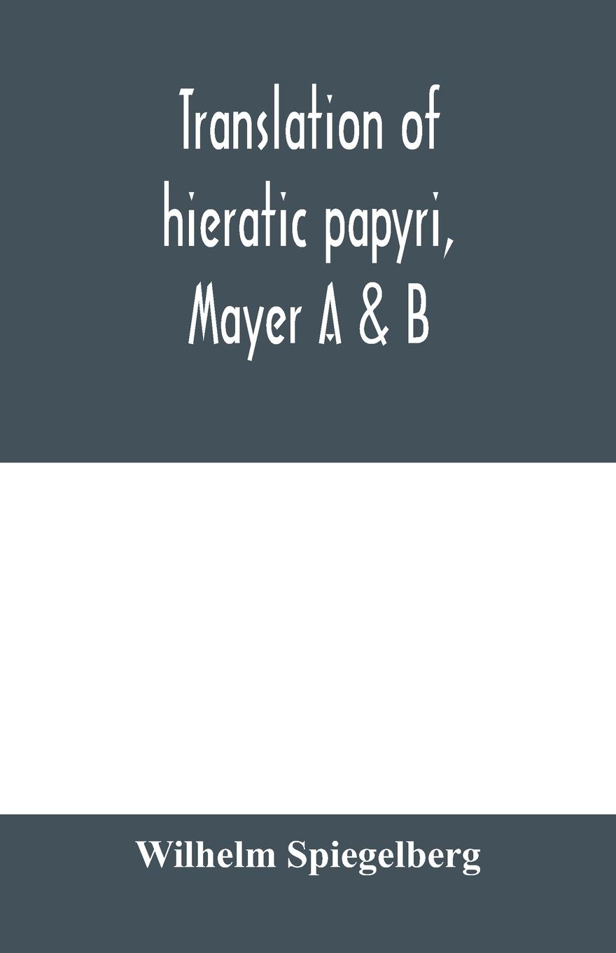 Translation of hieratic papyri, Mayer A & B