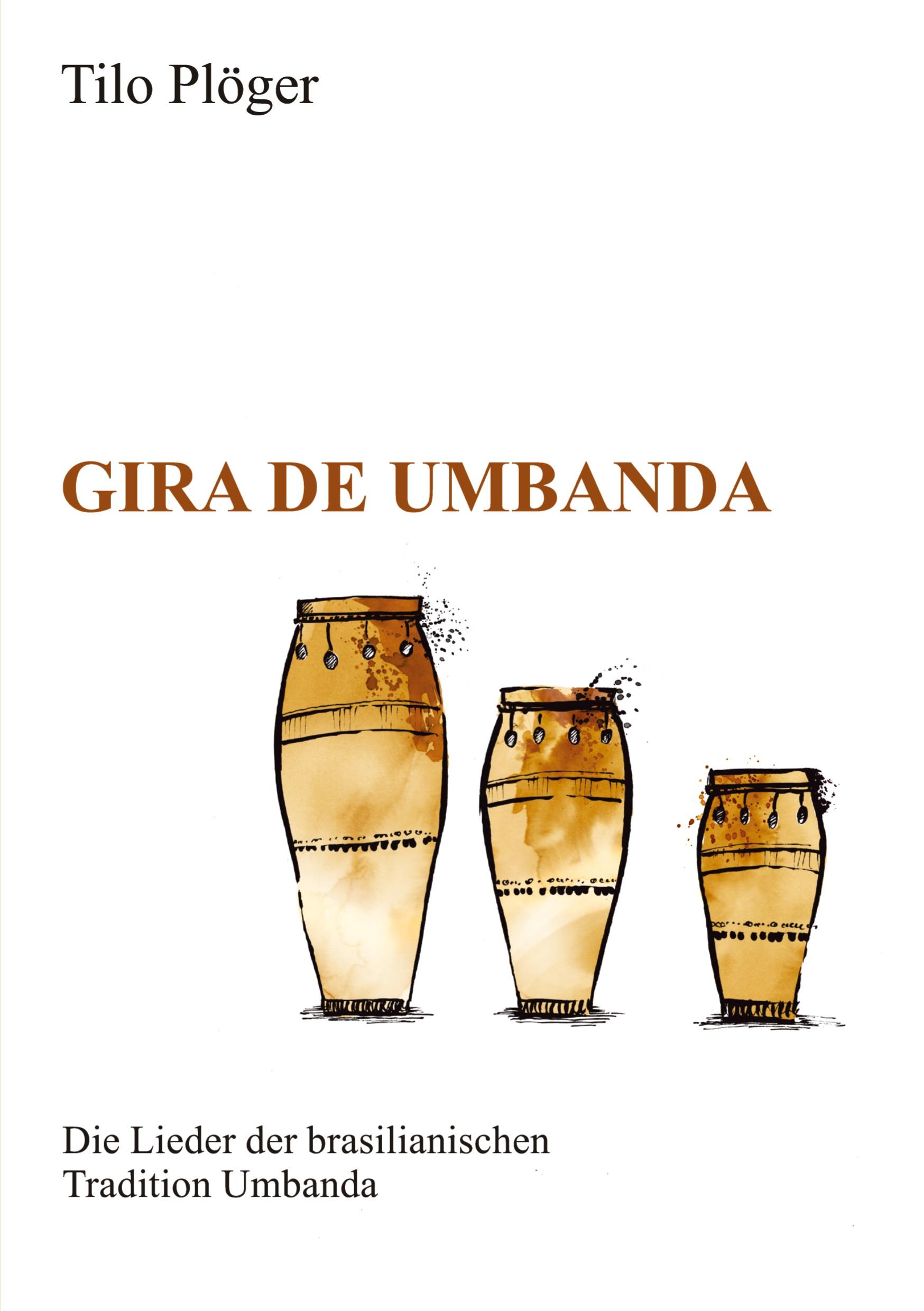 Gira de Umbanda ¿ Die Lieder der brasilianischen Tradition Umbanda