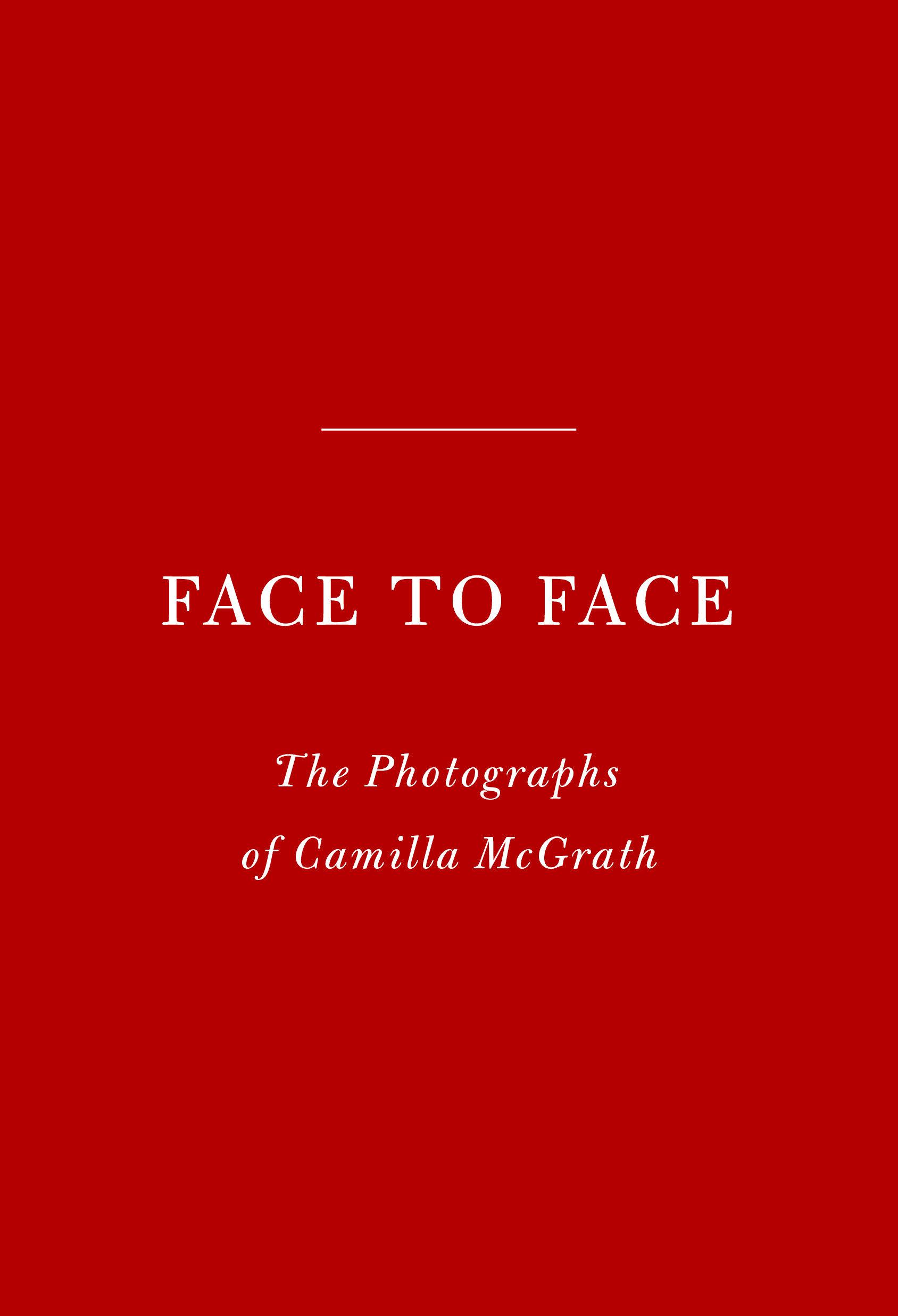 Face to Face: The Photographs of Camilla McGrath