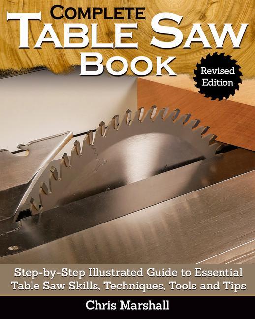 Complete Table Saw Book, Revised Edition