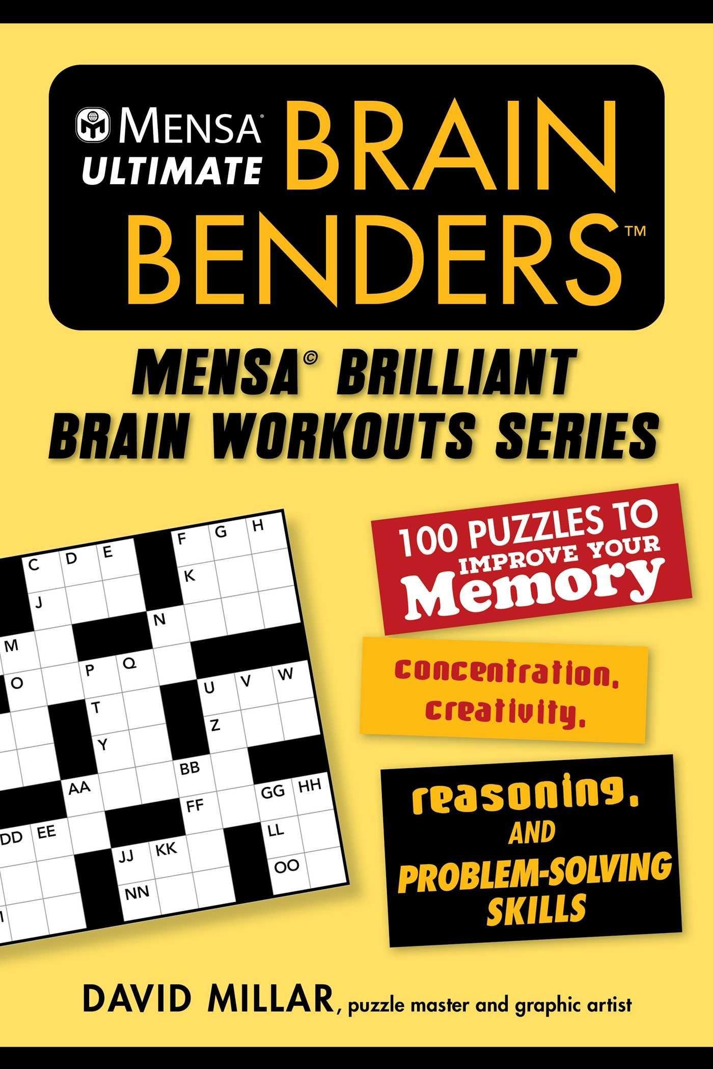 Mensa(r) Ultimate Brain Benders: 100 Puzzles to Improve Your Memory, Concentration, Creativity, Reasoning, and Problem-Solving Skills