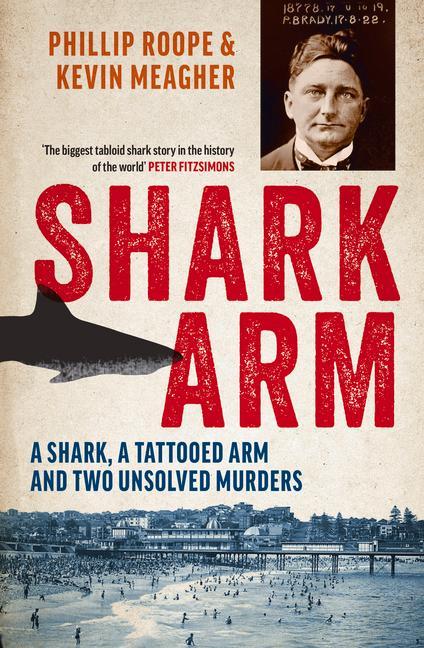 Shark Arm: A Shark, a Tattooed Arm, and Two Unsolved Murders