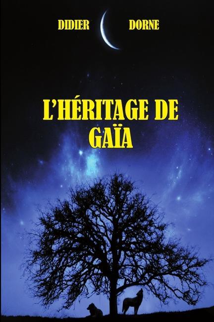 L'héritage de Gaïa: Le pouvoir oublié de la Terre-Mère