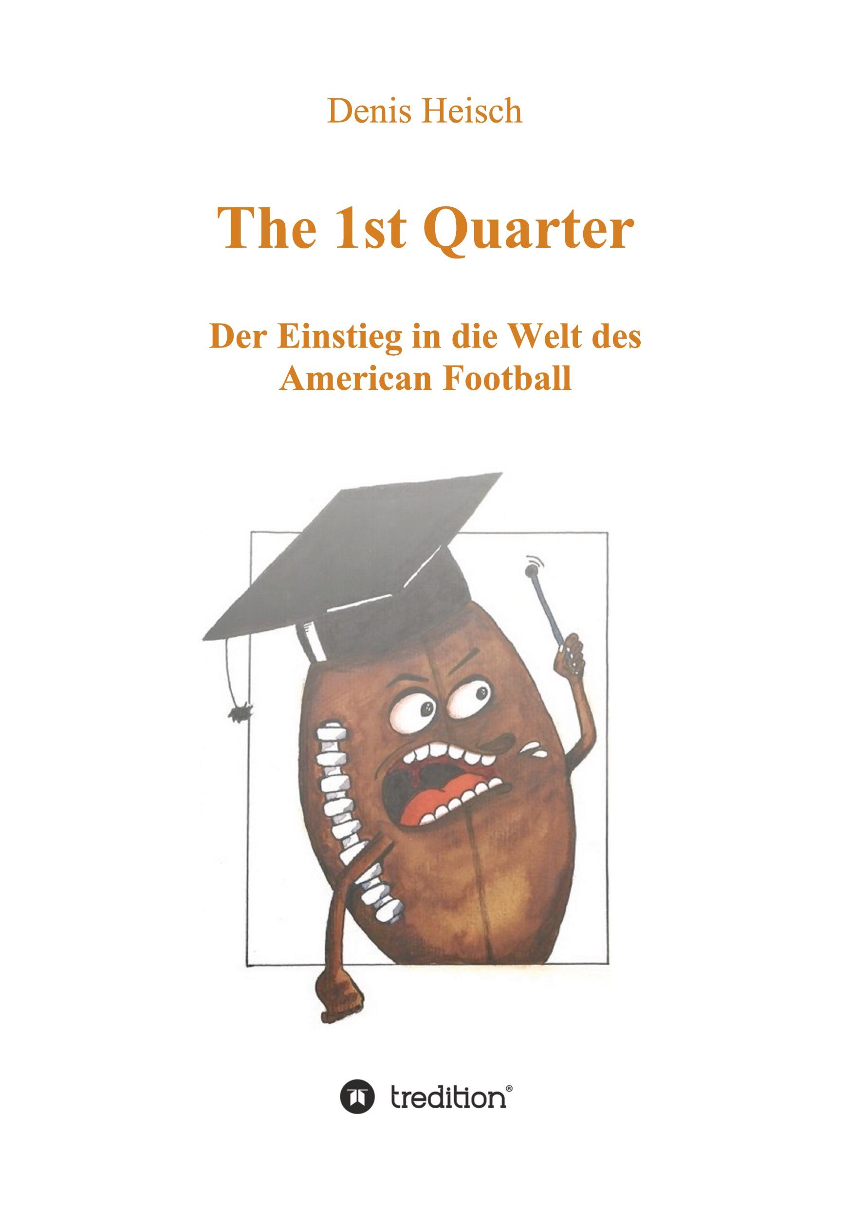 The 1st Quarter - Der Einstieg in die Welt des American Football