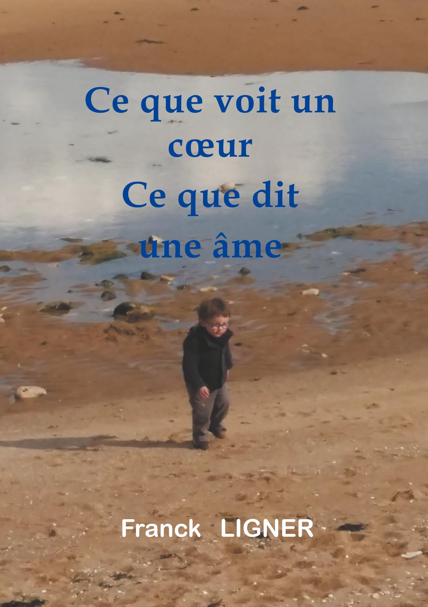 Ce que voit un coeur Ce que dit une âme