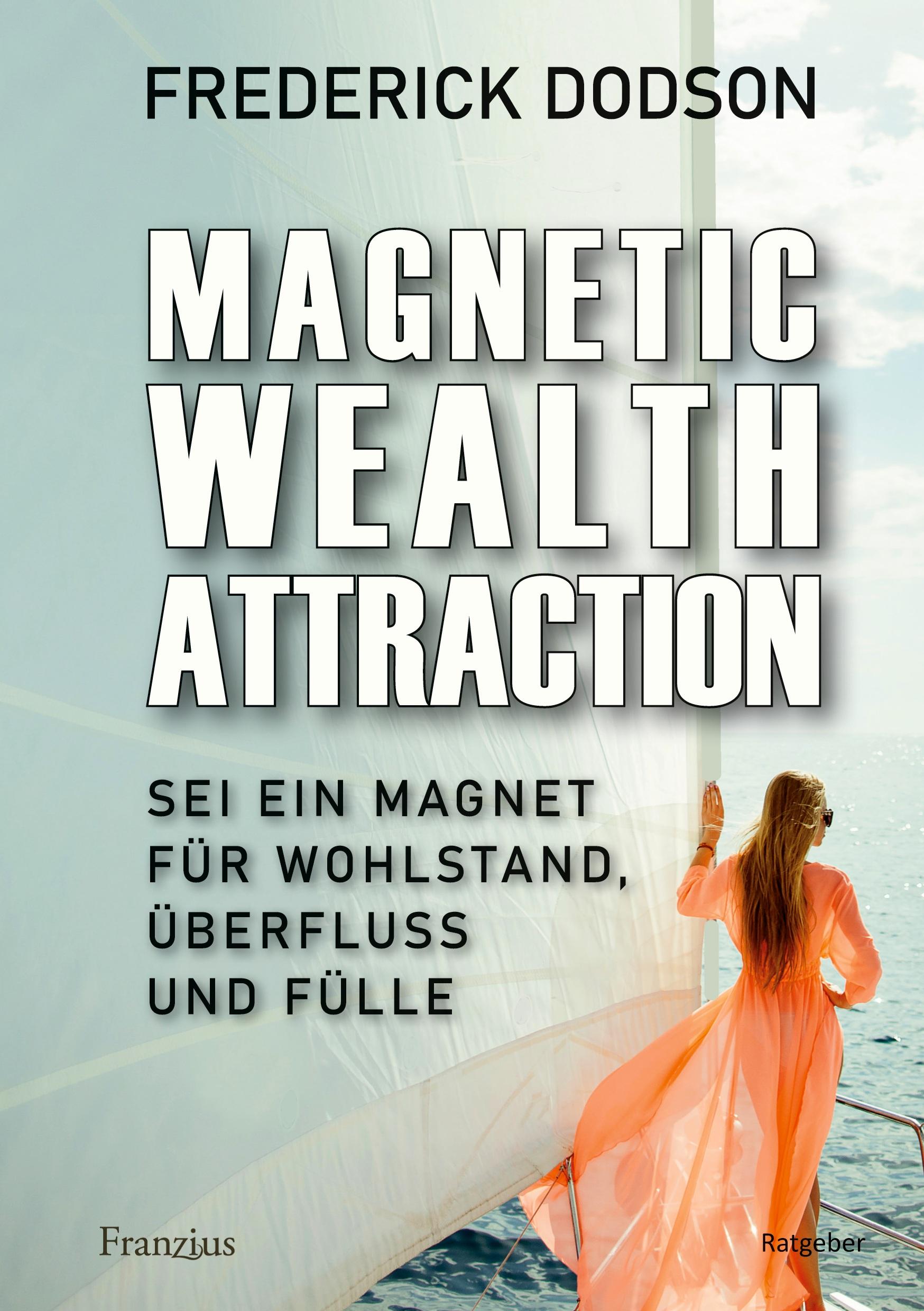 Magnetic Wealth Attraction