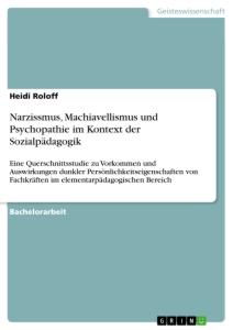 Narzissmus, Machiavellismus und Psychopathie im Kontext der Sozialpädagogik