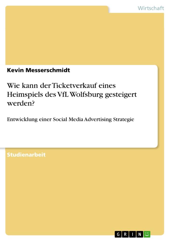 Wie kann der Ticketverkauf eines Heimspiels des VfL Wolfsburg gesteigert werden?