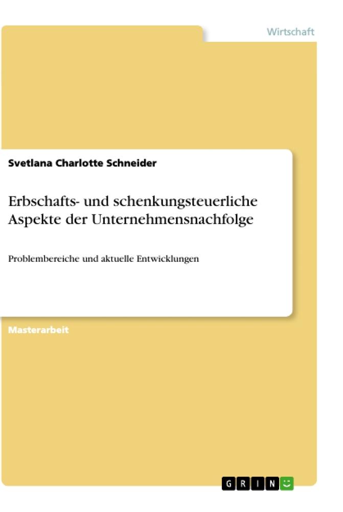 Erbschafts- und schenkungsteuerliche Aspekte der Unternehmensnachfolge