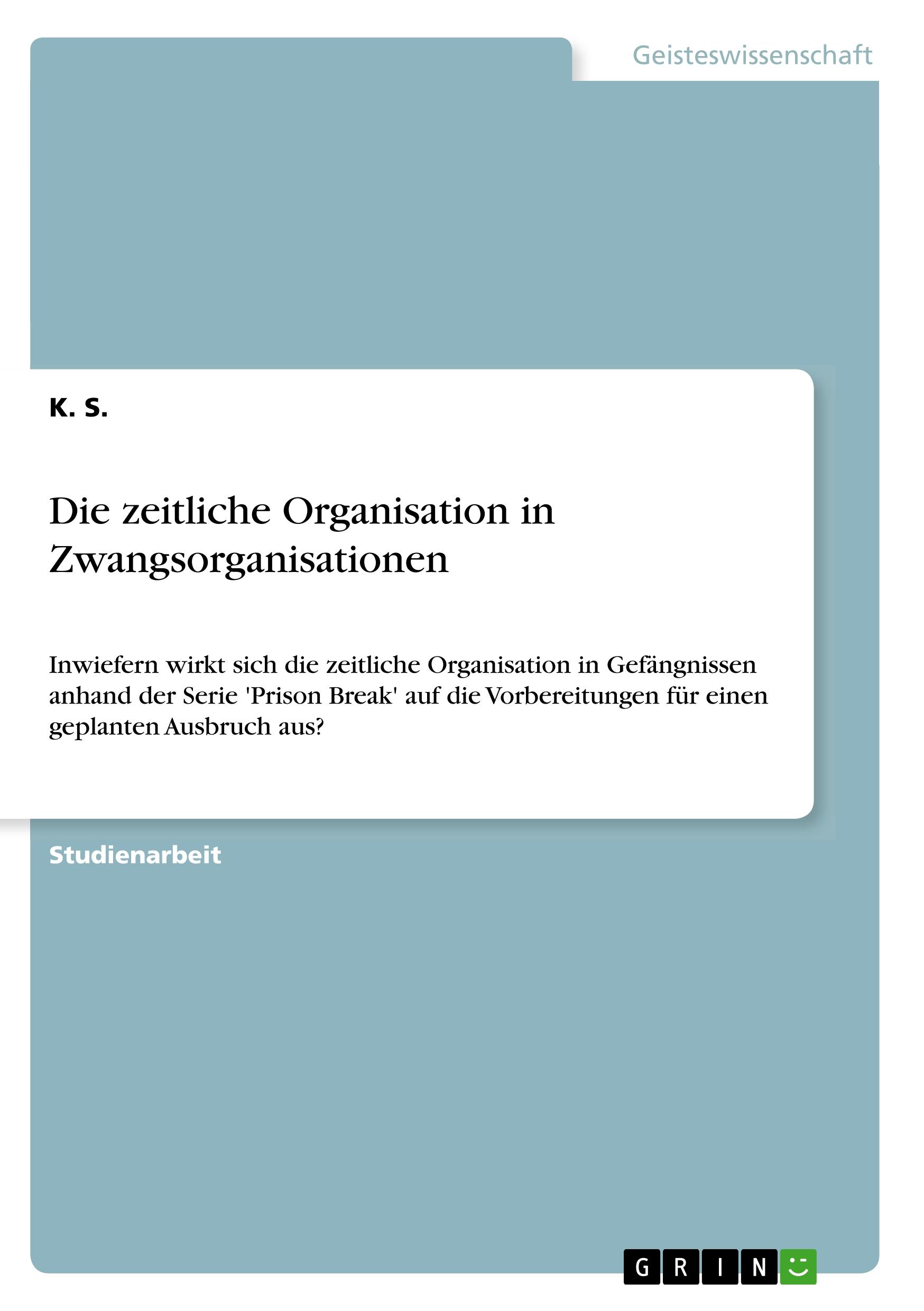 Die zeitliche Organisation in Zwangsorganisationen