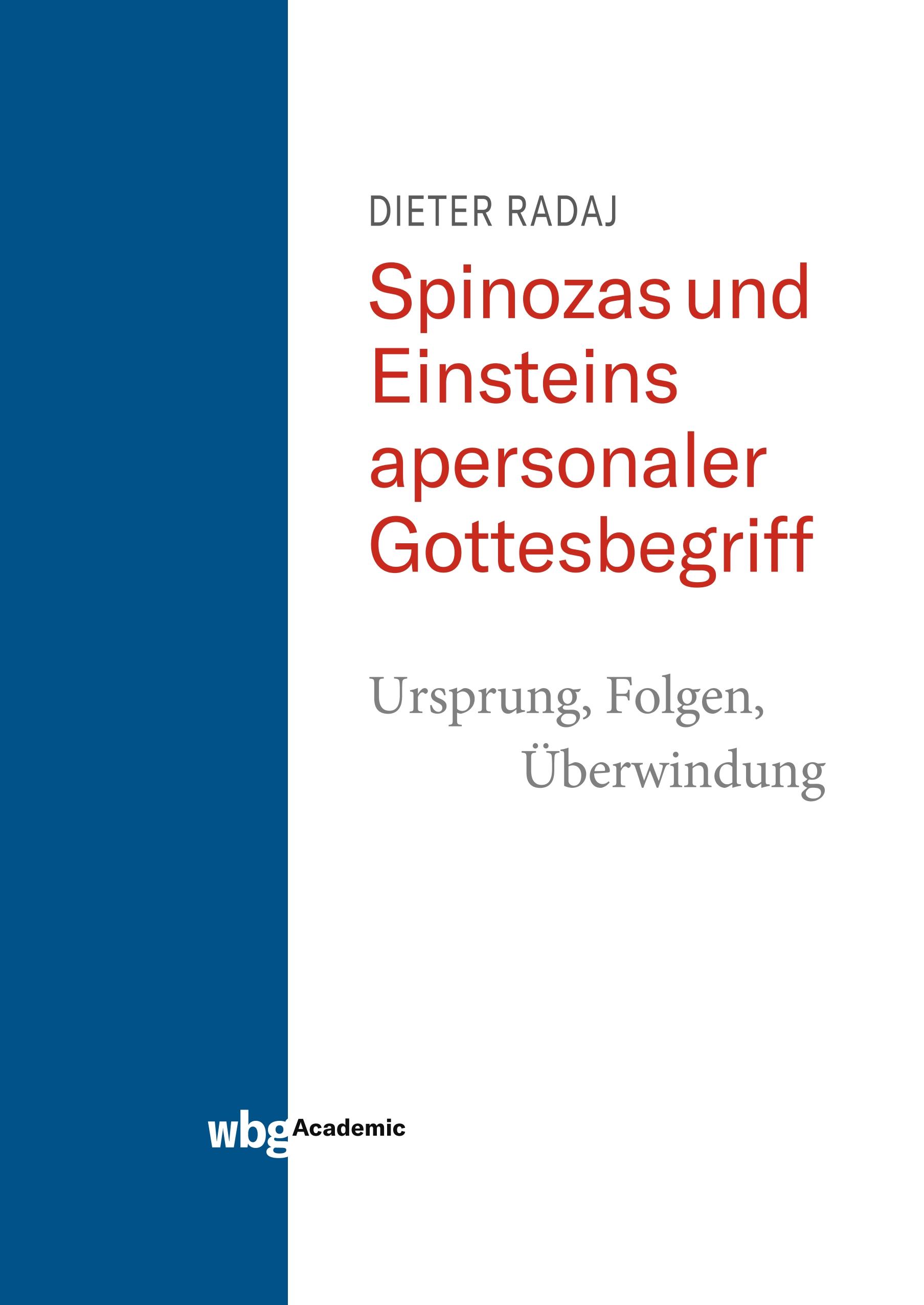 Spinozas und Einsteins apersonaler Gottesbegriff - Ursprung, Folgen, Überwindung