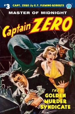 Captain Zero #3: The Golden Murder Syndicate