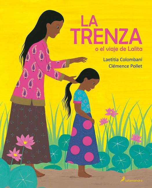 La Trenza O El Viaje de Lalita / The Braid or Lalita's Journey