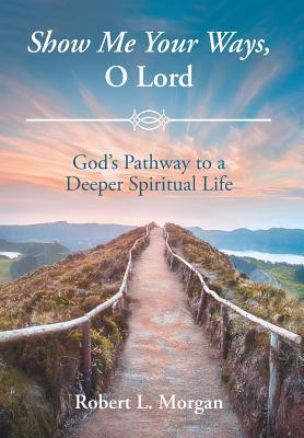 Show Me Your Ways, O Lord