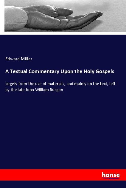 A Textual Commentary Upon the Holy Gospels