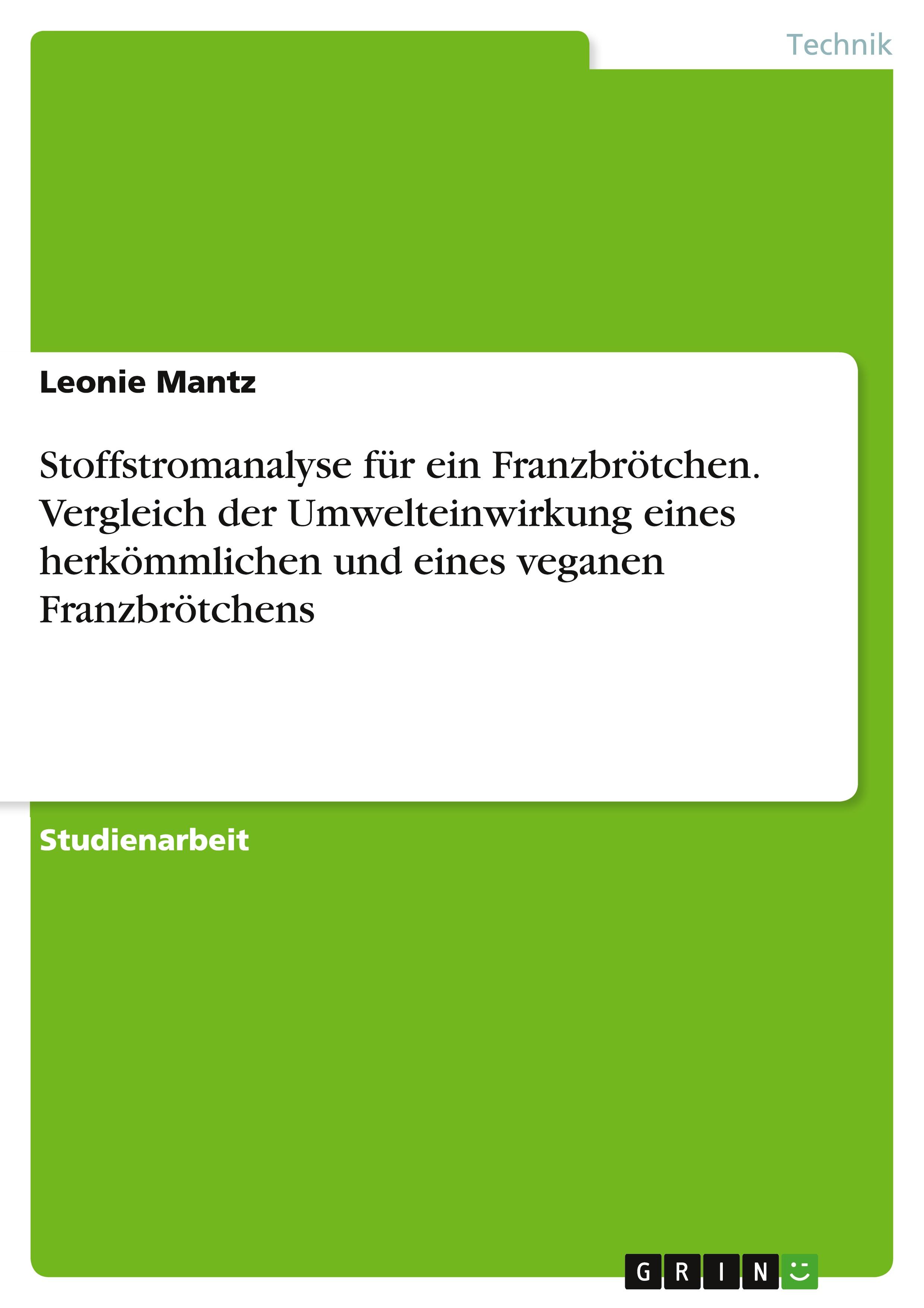 Stoffstromanalyse für ein Franzbrötchen. Vergleich der Umwelteinwirkung eines herkömmlichen und eines veganen Franzbrötchens