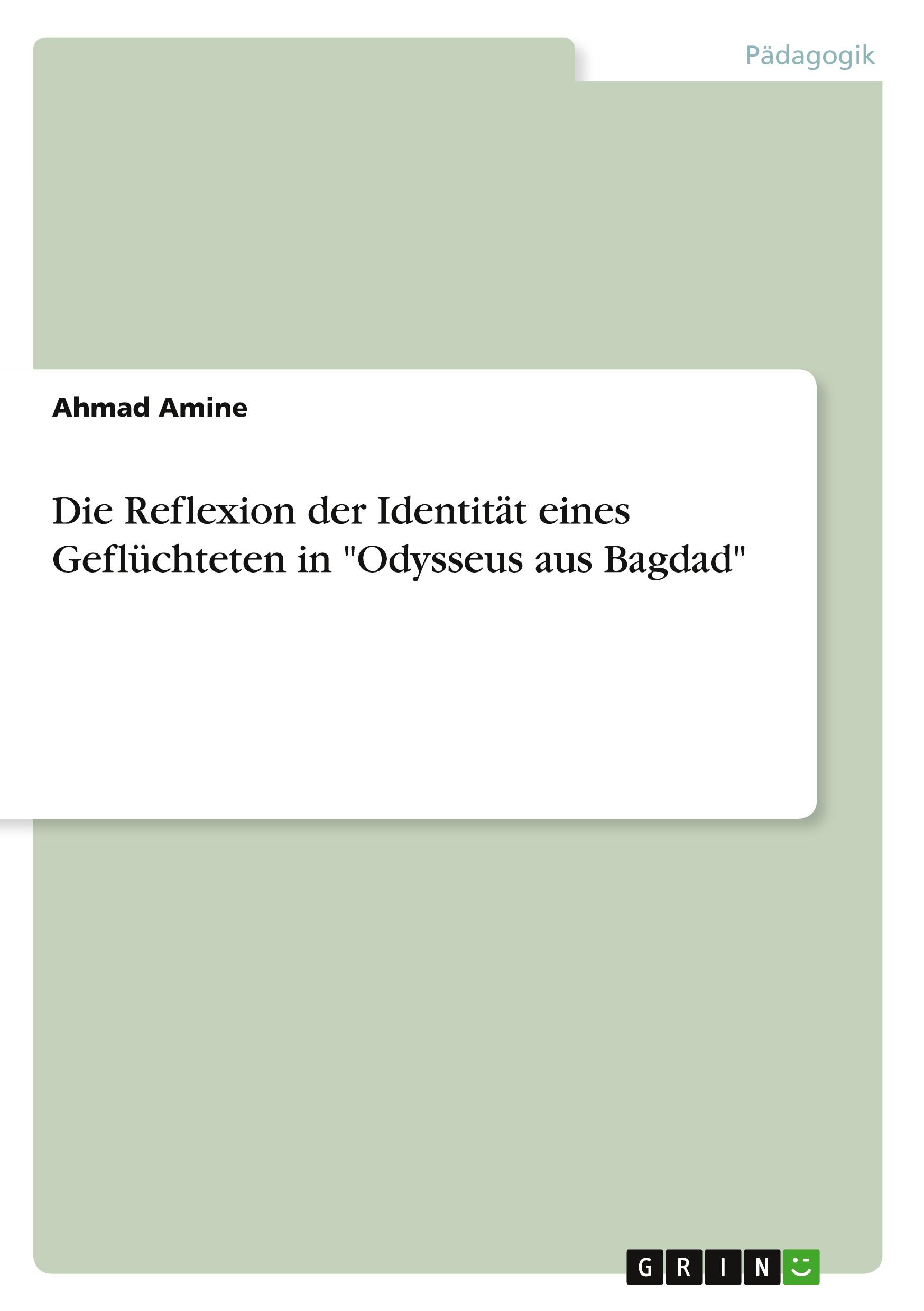 Die Reflexion der Identität eines Geflüchteten in "Odysseus aus Bagdad"