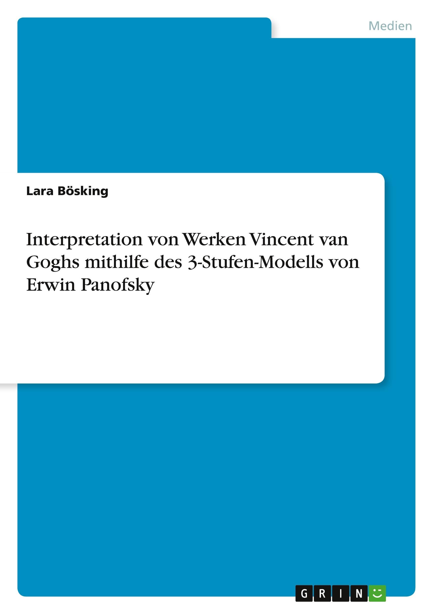 Interpretation von Werken Vincent van Goghs mithilfe des 3-Stufen-Modells von Erwin Panofsky