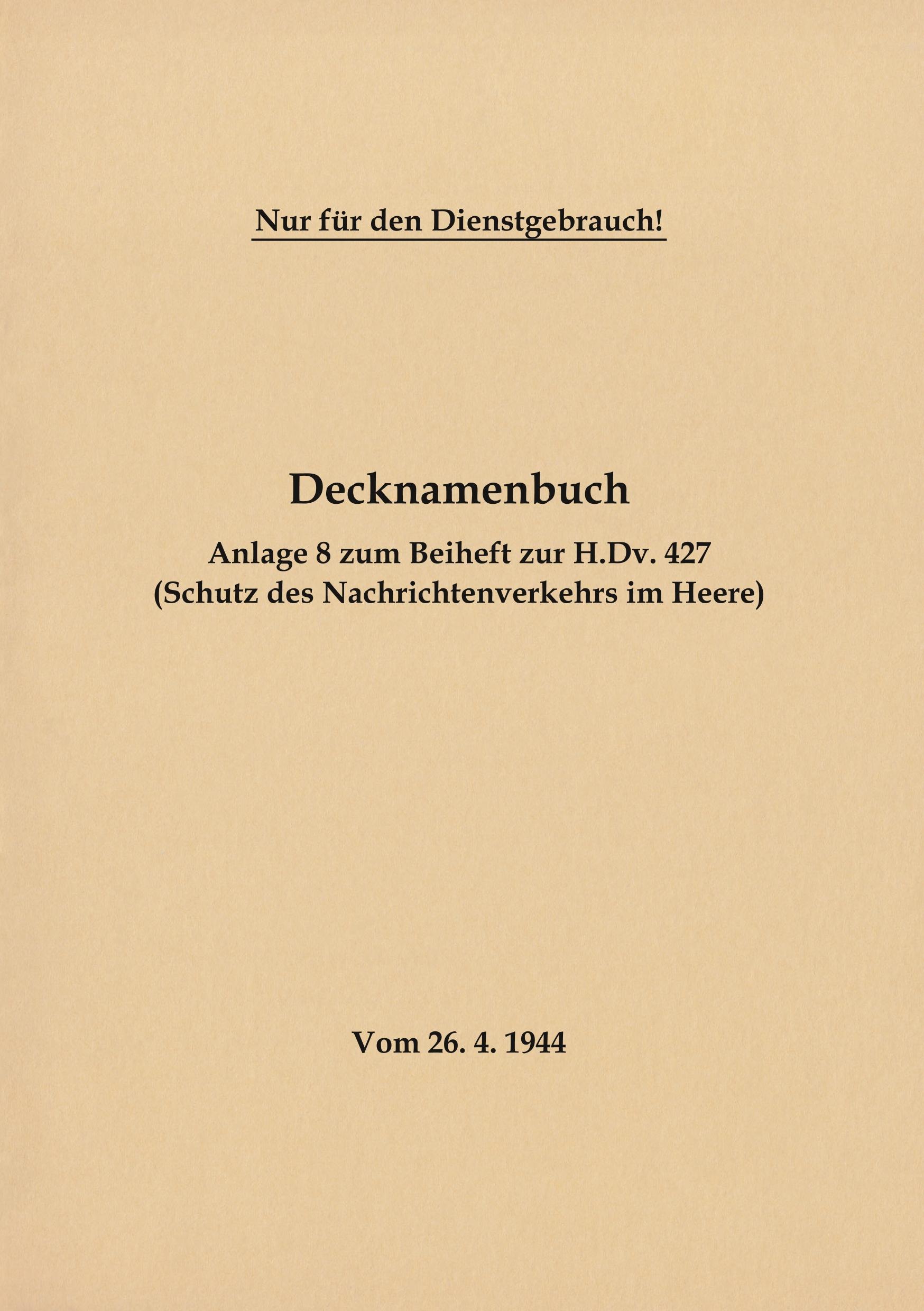 Decknamenbuch - Anlage 8 zum Beiheft zur H.Dv. 427 (Schutz des Nachrichtenverkehrs im Heere)