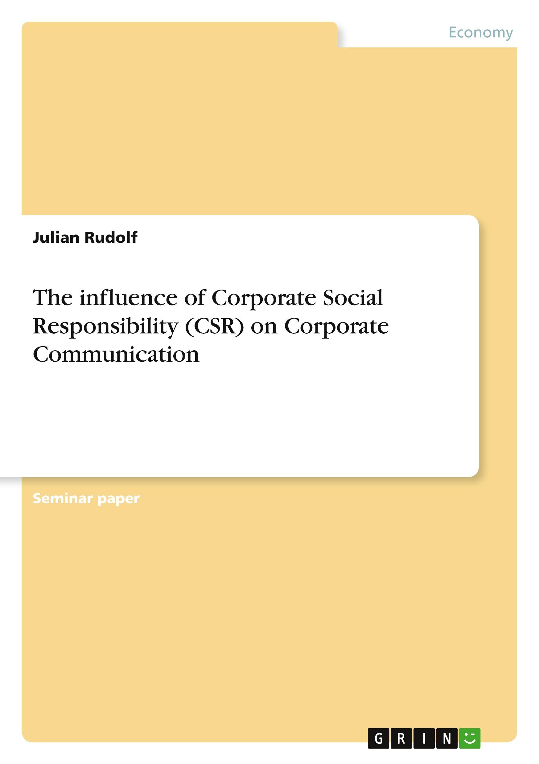 The influence of Corporate Social Responsibility (CSR) on Corporate Communication