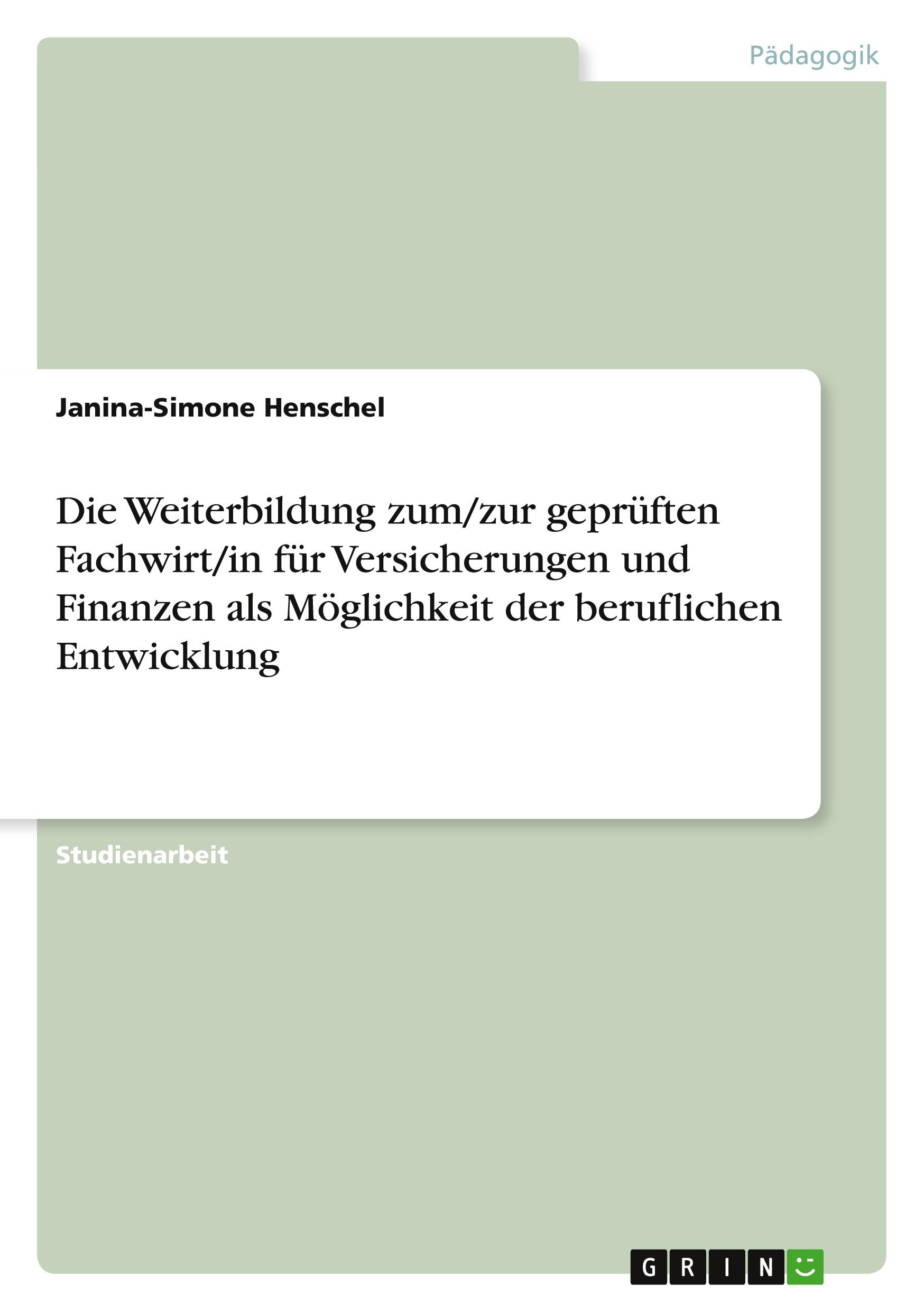 Die Weiterbildung zum/zur geprüften Fachwirt/in für  Versicherungen und Finanzen als Möglichkeit der beruflichen Entwicklung