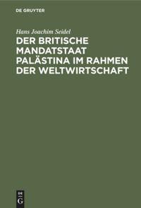 Der britische Mandatstaat Palästina im Rahmen der Weltwirtschaft