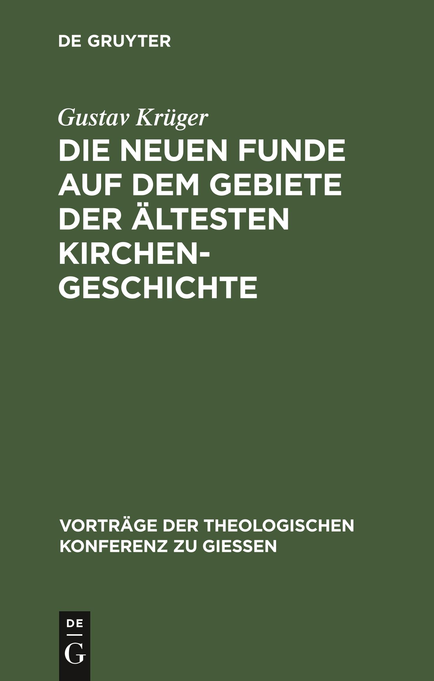 Die neuen Funde auf dem Gebiete der ältesten Kirchengeschichte