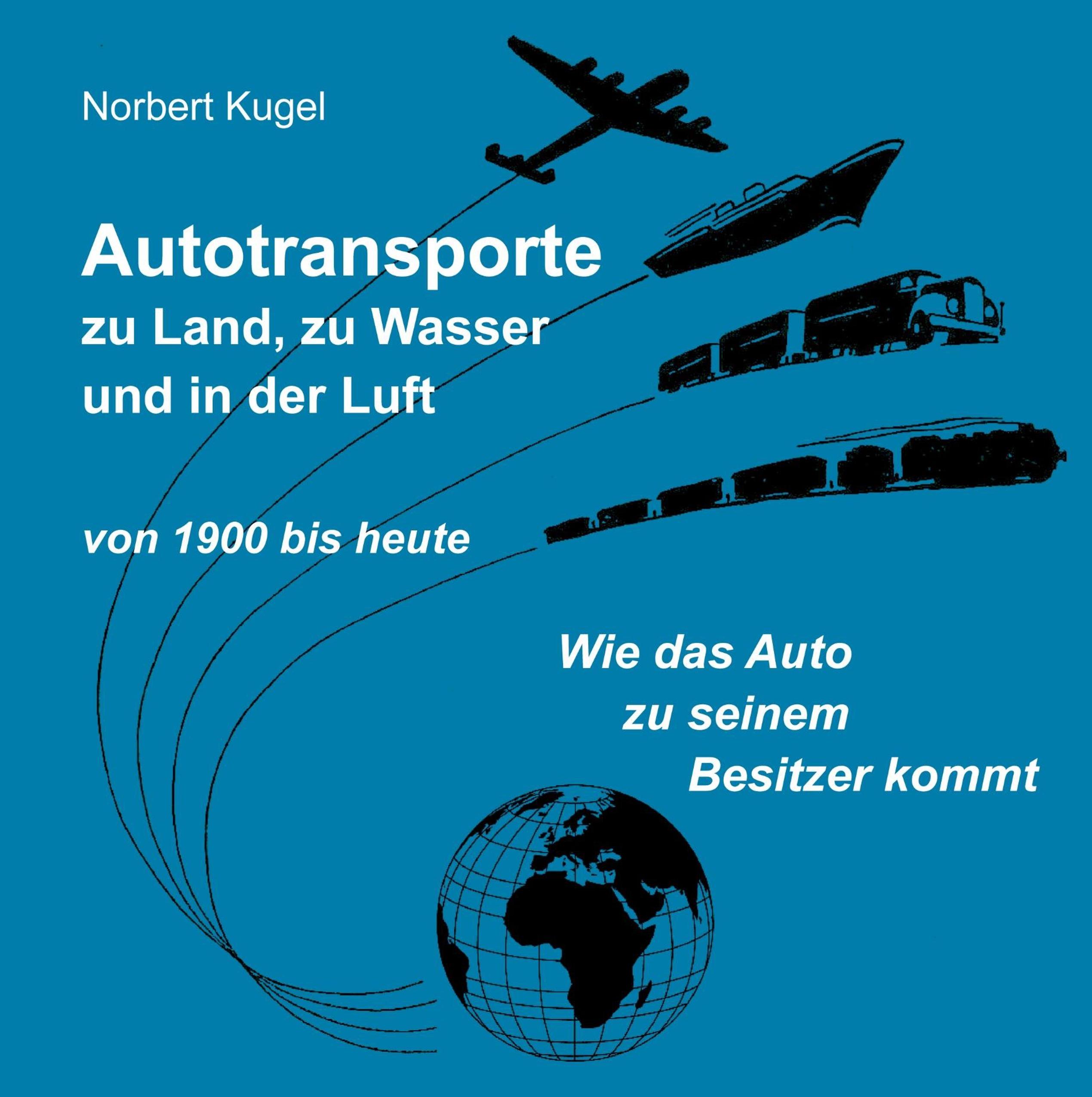 Autotransporte, zu Land, zu Wasser und in der Luft