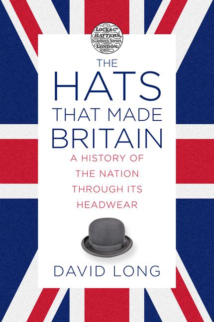 The Hats that Made Britain