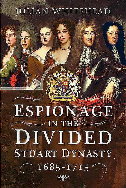 Espionage in the Divided Stuart Dynasty