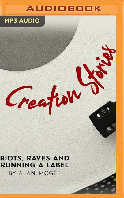 Creation Stories: Riots, Raves and Running a Label